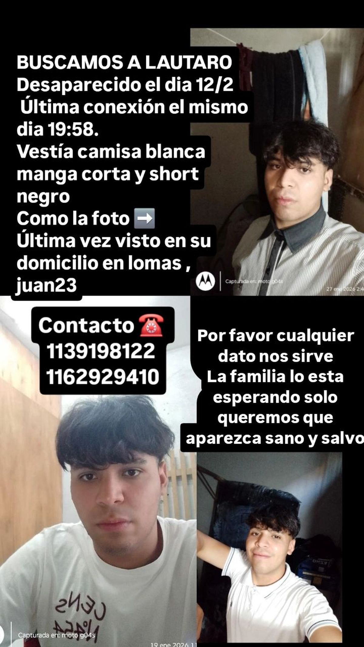Lautaro fue visto por última vez el 12 de febrero en Lomas de Zamora; su familia solicita colaboración para encontrarlo. Lautaro fue visto por última vez el 12 de febrero en Lomas de Zamora; su familia solicita colaboración para encontrarlo.